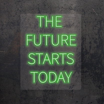 "The Future Starts Today" LED Neon Sign