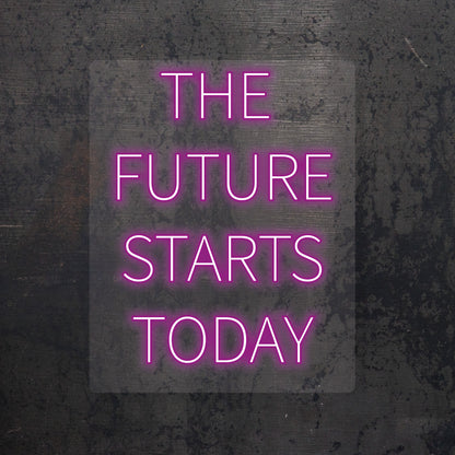 "The Future Starts Today" LED Neon Sign