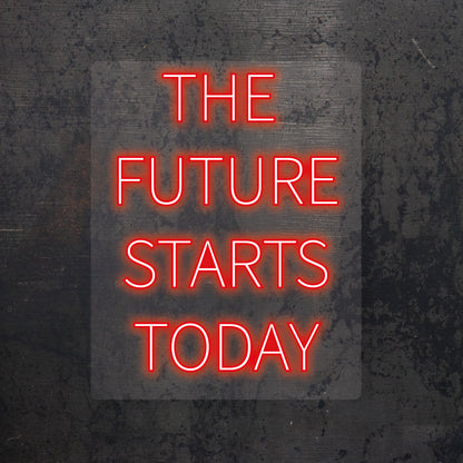 "The Future Starts Today" LED Neon Sign