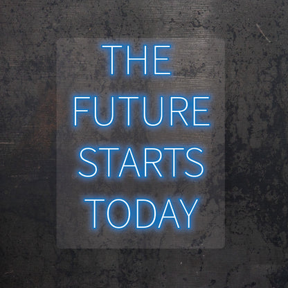 "The Future Starts Today" LED Neon Sign